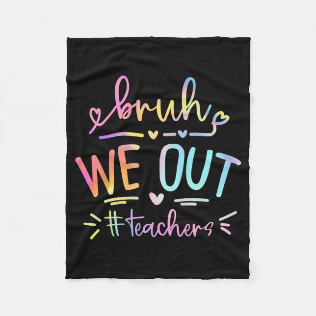 We Out Teachers Life 1  Fleece Blanket (Front)