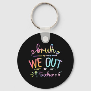 We Out Teachers Life 1 Key Ring