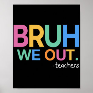We Out Teachers Life  Poster