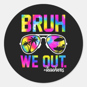 We Out Teachers Summer Tie Dye Last Day Of School  Classic Round Sticker
