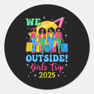 We Outside Girls Trip 2025 Afro Girls Black Women Classic Round Sticker
