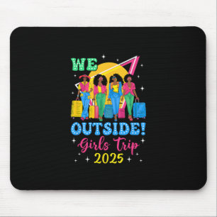 We Outside Girls Trip 2025 Afro Girls Black Women Mouse Pad
