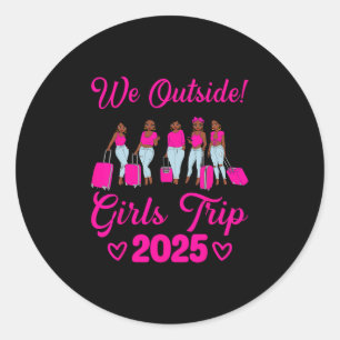 We Outside Girls Trip 2025 Afro Women Black Girls Classic Round Sticker