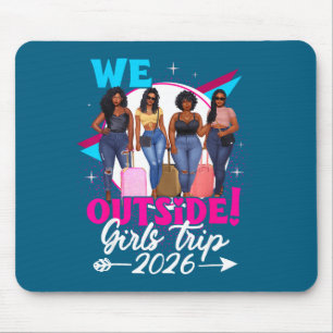 We Outside Girls Trip 2026 Afro Girls Black Womens Mouse Pad