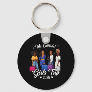 We Outside Girls Trip 2026 Black Girl Vacation Key Ring
