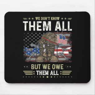 We Owe Them All Partiotic Veterans Day Memorial Da Mouse Pad