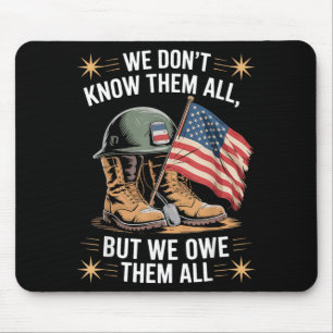 We Owe Them All Patriotic Memorial Veterans Day Mouse Pad