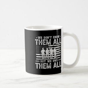 We Owe Them All Patriotic Veterans Memorial Day 4t Coffee Mug