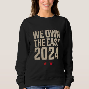 We Own The East 2024 Sweatshirt