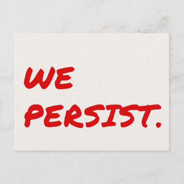 We Persist Red Marker Postcard (Front)