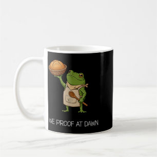 We Proof At Dawn Funny Frog Meme Baker Bread Squad Coffee Mug
