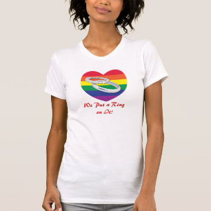 We put a ring on it/gay marriage T-Shirt