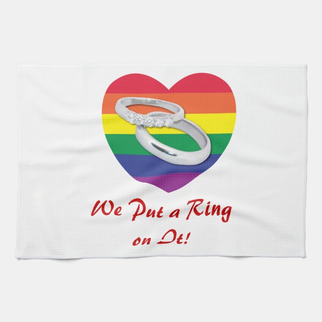 We Put a Ring on It Gay Wedding Tea Towel (Horizontal)