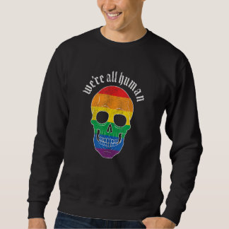 We re All Human Gay Pride Rainbow Skull Grunge Sweatshirt