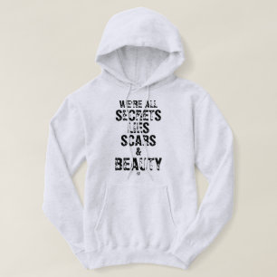 We’re All Secrets, Lies Scars & Beauty Hoodie