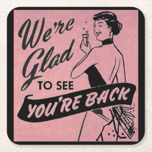 We’re Glad to See You’re Back Square Paper Coaster