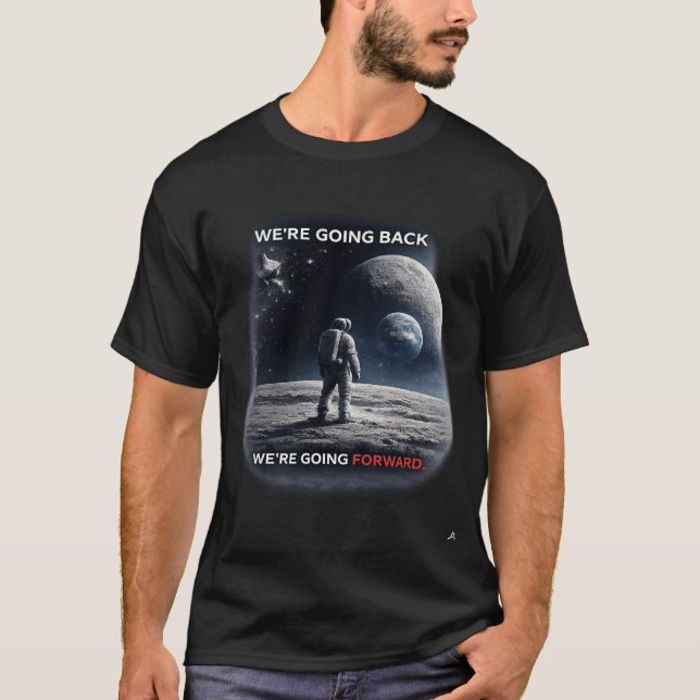 We’re Going Back / We’re Going Forward T-Shirt (Front)