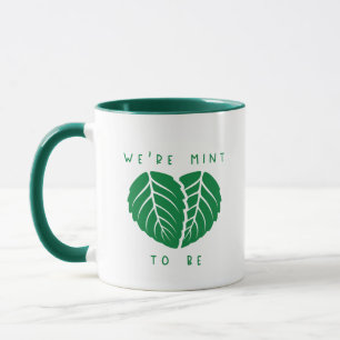 We’re Mint To Be Mug