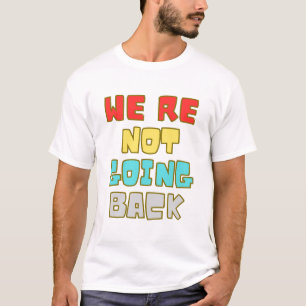 we re not going back vote for 2024 T-Shirt