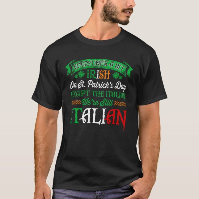 We re Still Italian On St Patrick s Day Irish  Quo T-Shirt (Front)