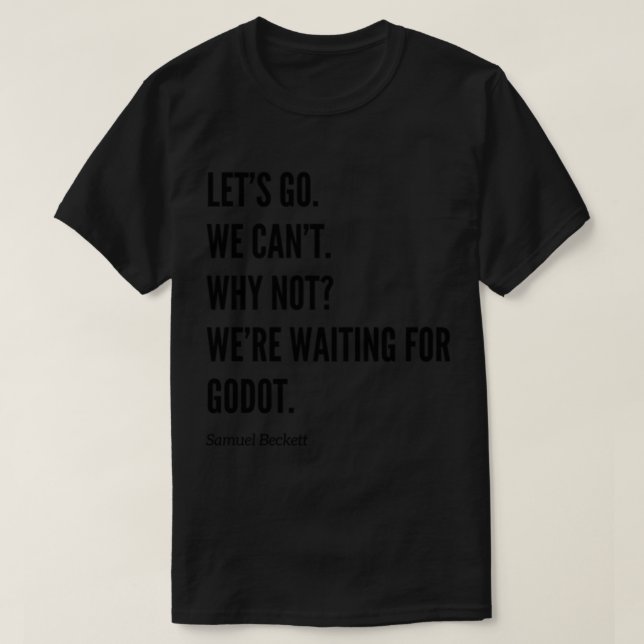We’re waiting for Godot   T-Shirt (Design Front)