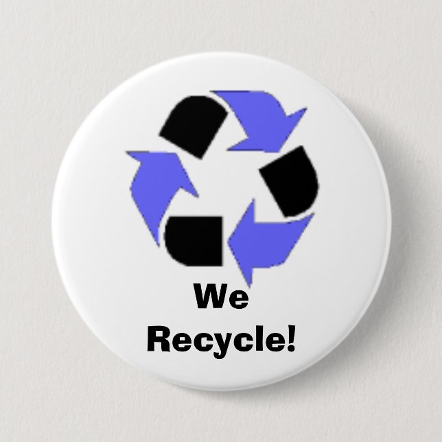 We Recycle! 7.5 Cm Round Badge (Front)