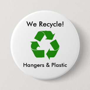 We Recycle!, Hangers & Plastic 7.5 Cm Round Badge