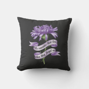 We Remember Their Love When They Forget Us Alz Cushion