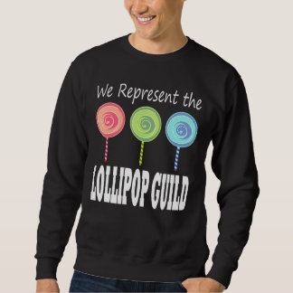We Represent The Lollipop Guild Wizard Of Oz 1 Sweatshirt