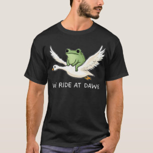 We Ride At Dawn Funny Frog Riding Goose Chaotic T-Shirt