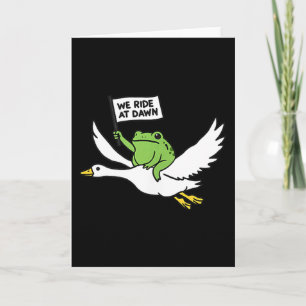 We Ride At Dawn Funny Frog Riding Goose Meme Men W Card
