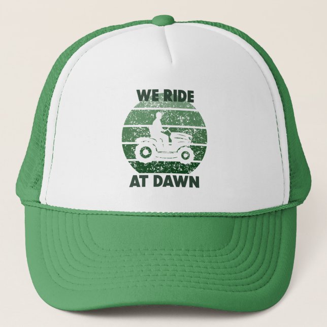 We Ride At Dawn Lawn Mowing Trucker Hat (Front)