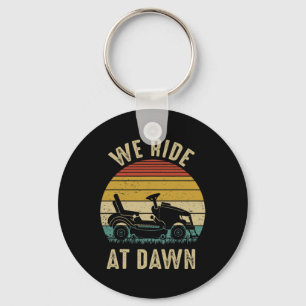 We Ride At Dawn Lawnmower Fathers Day  Key Ring