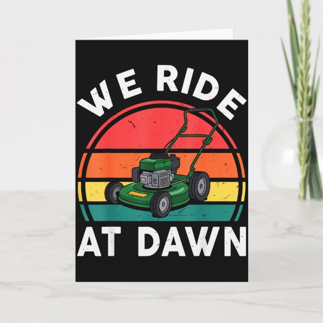 We Ride At Dawn Push Lawn Mower Toddler Funny Mowi Card (Front)