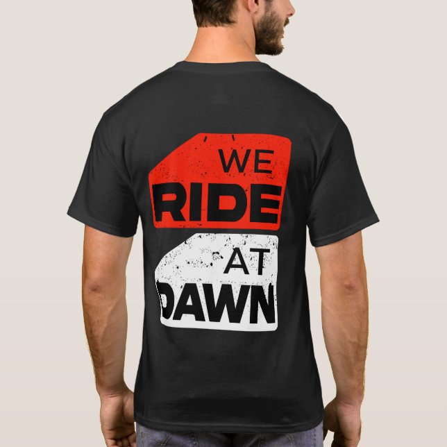 We Ride at Dawn T-Shirt – Adventure Biker  (Back)