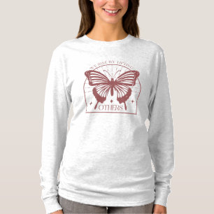 We Rise By Lifting Others Butterfly T-Shirt
