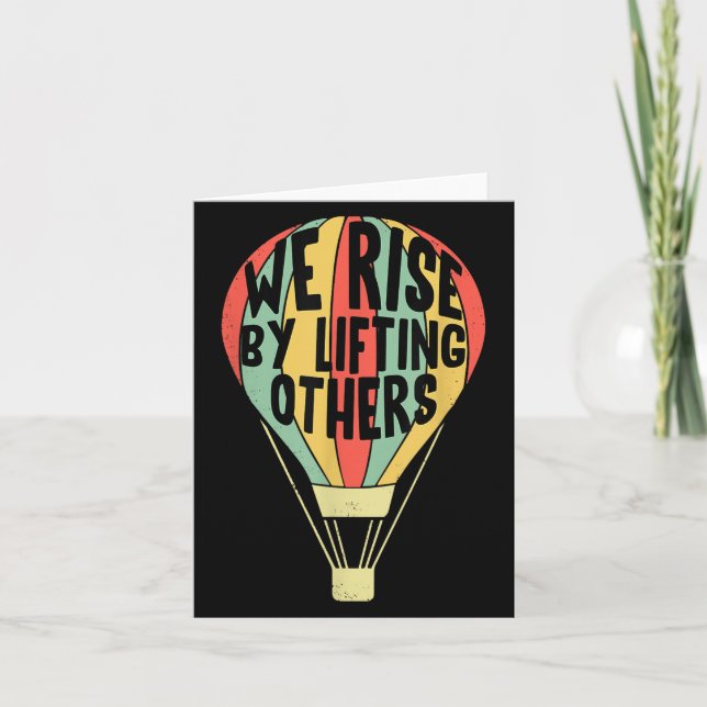 We Rise By Lifting Others Funny Air Balloon Motiva Card (Front)