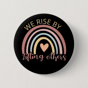 We Rise By Lifting Others II 6 Cm Round Badge