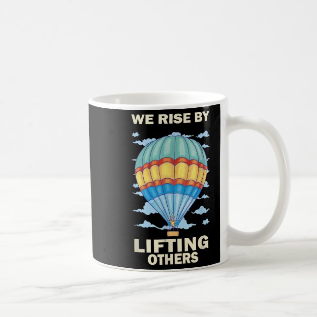 We Rise By Lifting Others Insrational Hot Air Ball Coffee Mug (Right)