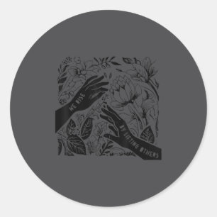 We Rise By Lifting Others Insrational Retro Motiva Classic Round Sticker