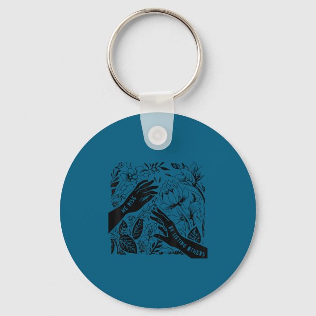 We Rise By Lifting Others Insrational Retro Motiva Key Ring (Front)