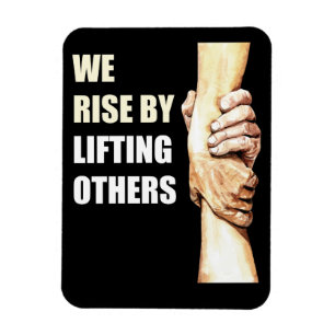 We Rise By Lifting Others: Motivational Christian  Magnet
