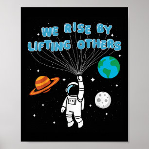 We Rise By Lifting Others Motivational Quote Inspi Poster