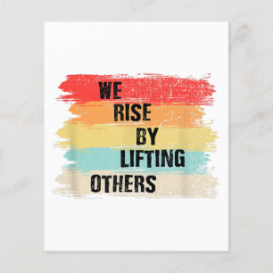 We Rise By Lifting Others Motivational Quotes