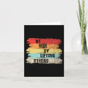 We Rise By Lifting Others Motivational Quotes  Card