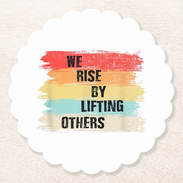 We Rise By Lifting Others Motivational Quotes Paper Coaster (Front)