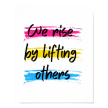 We rise by lifting others