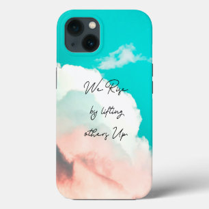 We rise by lifting others up quote Sky iPhone 13 Case