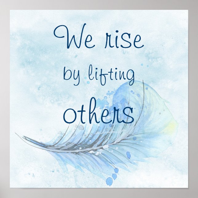 We rise by lifting others watercolor feather poster (Front)