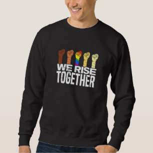 We Rise Together Bisexual Gay Trans Queer Lgbtq Ra Sweatshirt